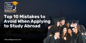 Read more about the article Top 10 Mistakes to Avoid When Applying to Study Abroad