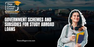 Read more about the article Government Schemes and Subsidies for Study Abroad Loans